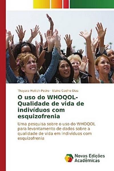 O uso do WHOQOL- Qualidade de vida de indivíduos com esquizofrenia