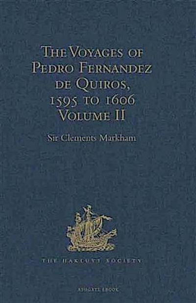 Voyages of Pedro Fernandez de Quiros, 1595 to 1606