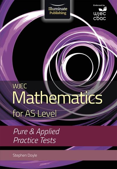 Doyle, S: WJEC Mathematics for AS Level: Pure & Applied Prac