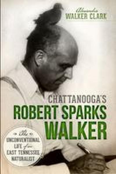 Chattanooga’s Robert Sparks Walker