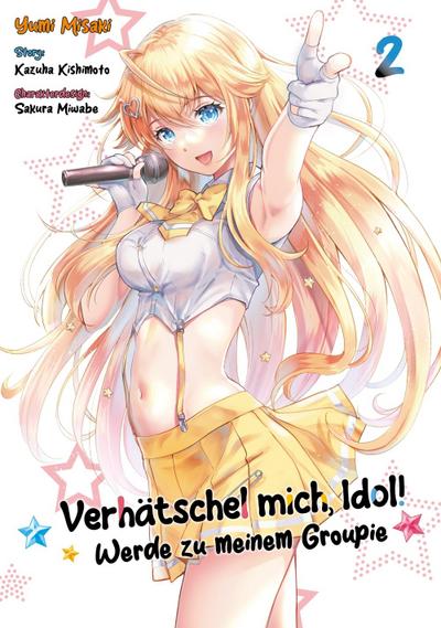 Verhätschel mich, Idol! - Werde zu meinem Groupie - Band 02