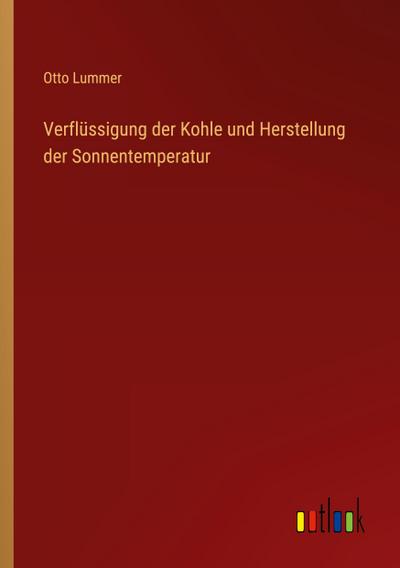 Verflüssigung der Kohle und Herstellung der Sonnentemperatur