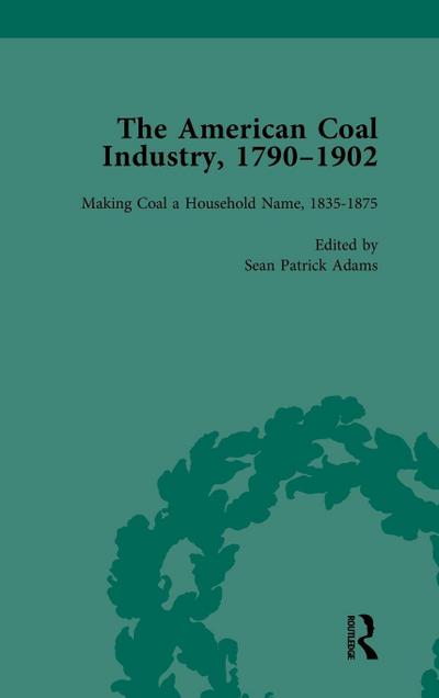 The American Coal Industry 1790-1902, Volume II