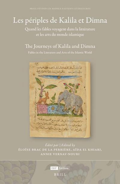 Les Périples de Kalila Et Dimna: Quand Les Fables Voyagent Dans La Littérature Et Les Arts Du Monde Islamique