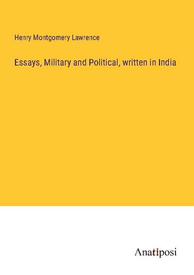 Essays, Military and Political, written in India