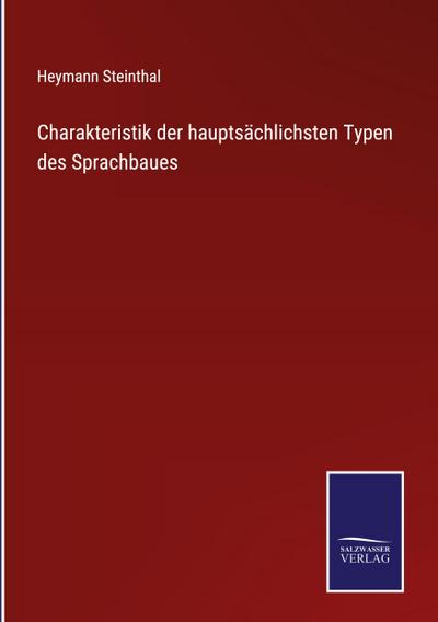 Charakteristik der hauptsächlichsten Typen des Sprachbaues
