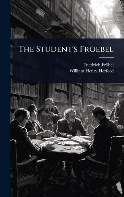 The Student’s Froebel