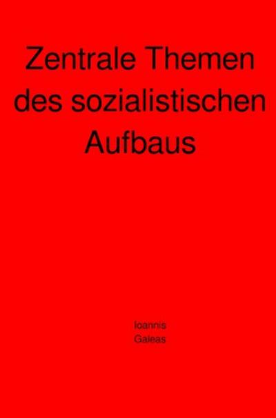 Zentrale Themen des sozialistischen Aufbaus