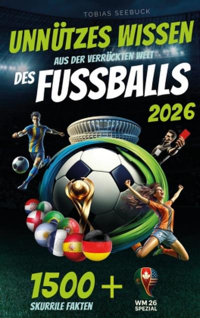 Unnützes Wissen aus der verrückten Welt des Fussballs
