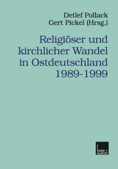 Religiöser und kirchlicher Wandel in Ostdeutschland 1989¿1999