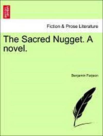 The Sacred Nugget. a Novel.