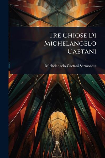 Tre Chiose Di Michelangelo Caetani