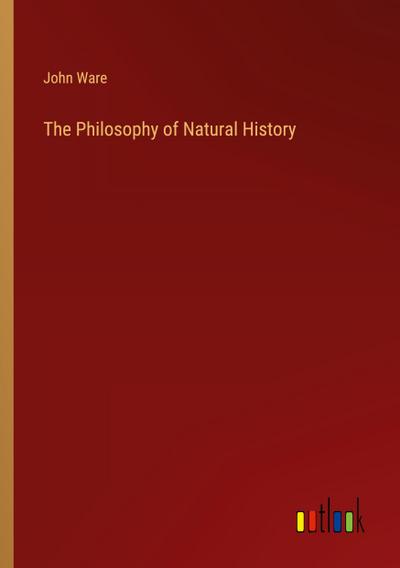 The Philosophy of Natural History