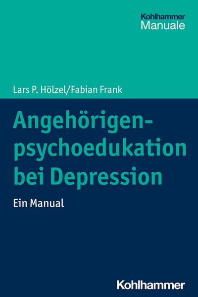 Angehörigenpsychoedukation bei Depression: Ein Manual