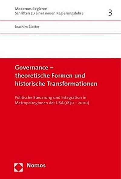 Governance - theoretische Formen und historische Transformationen