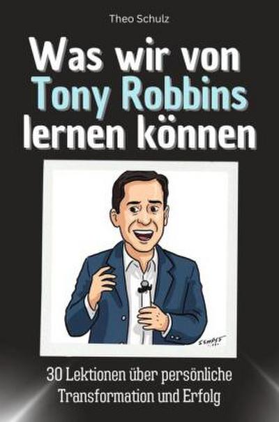 Was wir von Tony Robbins lernen können