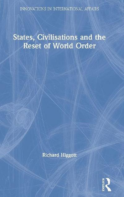 States, Civilisations and the Reset of World Order