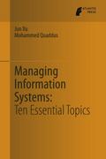 What managers should know about managing information and information systems: Ten essential topics