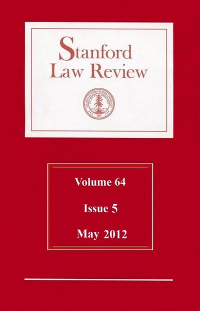 Stanford Law Review: Volume 64, Issue 5 - May 2012