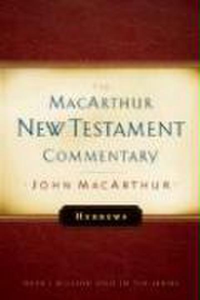 Hebrews MacArthur New Testament Commentary