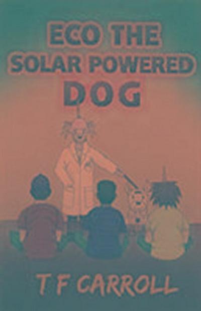 The Adventures of Eco, the Solar Powered Dog