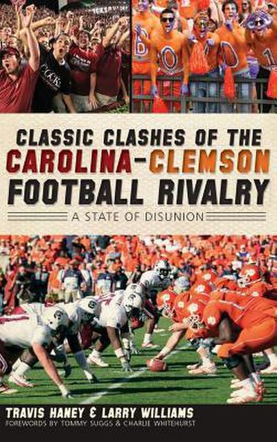 Classic Clashes of the Carolina-Clemson Football Rivalry: A State of Disunion
