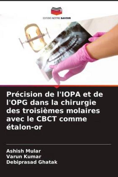Précision de l’IOPA et de l’OPG dans la chirurgie des troisièmes molaires avec le CBCT comme étalon-or