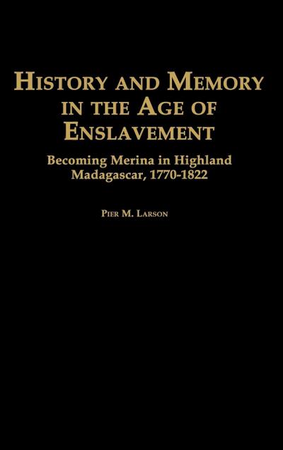 History and Memory in the Age of Enslavement