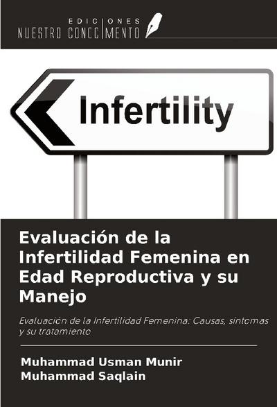 Evaluación de la Infertilidad Femenina en Edad Reproductiva y su Manejo