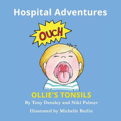 Ollie’s Tonsils: Hospital Adventures