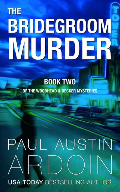 The Bridegroom Murder (The Woodhead & Becker Mysteries, #2)