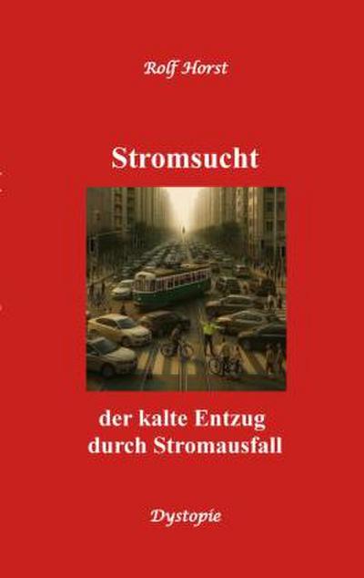 Stromsucht - Autismus, Asperger-Syndrom, Cyberattacke, Hackerangriff, Stromausfall, Energiekrise, Verkehrschaos, E-Auto, E-Bike, manuelle Fertigkeiten, Handyausfall, kein Internet