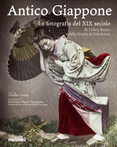 Antico Giappone. La fotografia del XIX secolo di Felice Beato e della scuola di Yokohama