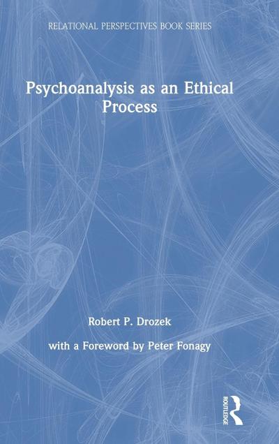 Psychoanalysis as an Ethical Process