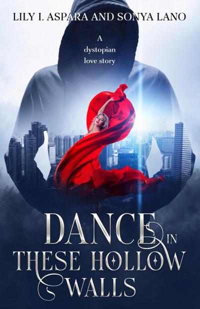 Dance in These Hollow Walls (The Walled Cities Chronicles, #1)