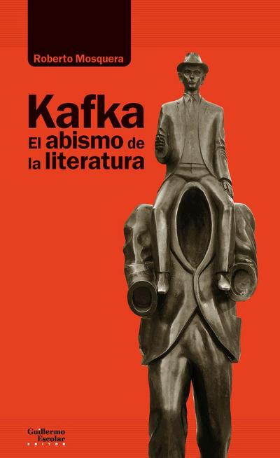 Kafka : el abismo de la literatura