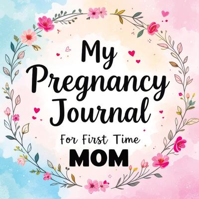 My Pregnancy Journal for First Time Mom