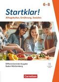 Startklar! - Alltagskultur, Ernährung, Soziales - Differenzierende Ausgabe Baden-Württemberg ab 2026 - 6.-8. Schuljahr