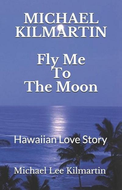 Fly Me To The Moon: A Love Story
