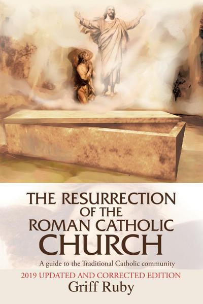 The Resurrection of the Roman Catholic Church