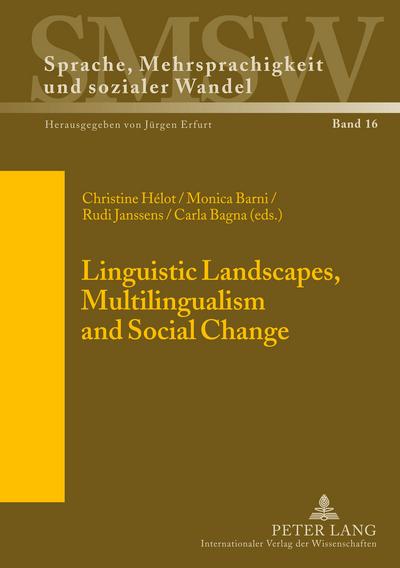 Linguistic Landscapes, Multilingualism and Social Change
