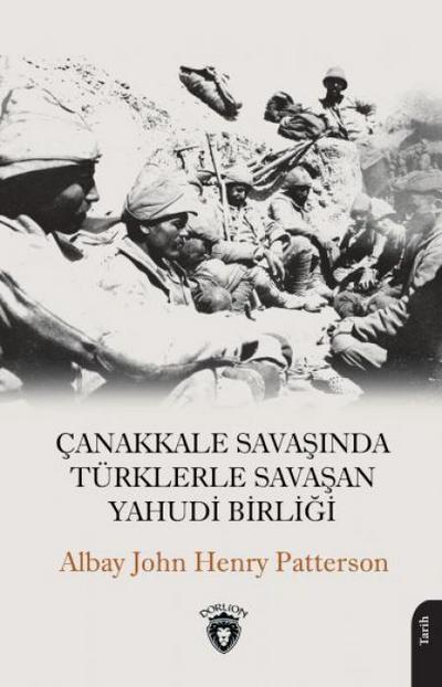 Canakkale Savasinda Türklerle Savasan Yahudi Birligi