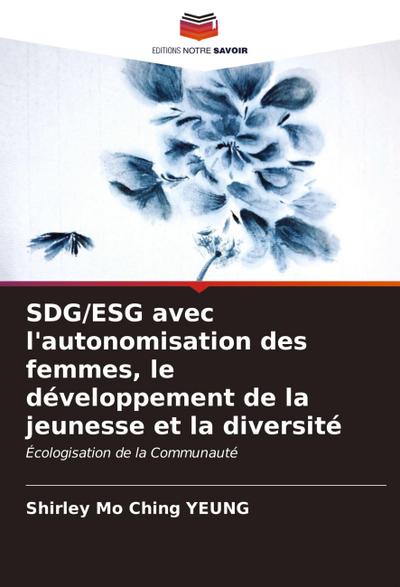 SDG/ESG avec l’autonomisation des femmes, le développement de la jeunesse et la diversité
