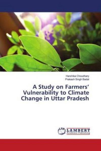 A Study on Farmers’ Vulnerability to Climate Change in Uttar Pradesh