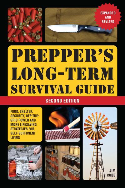Prepper’s Long-Term Survival Guide: 2nd Edition