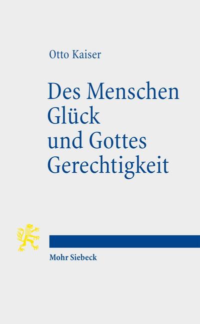Des Menschen Glück und Gottes Gerechtigkeit