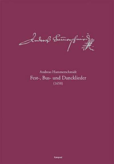Andreas-Hammerschmidt-Werkausgabe Band 10: Fest-, Bus- und Dancklieder (1658)