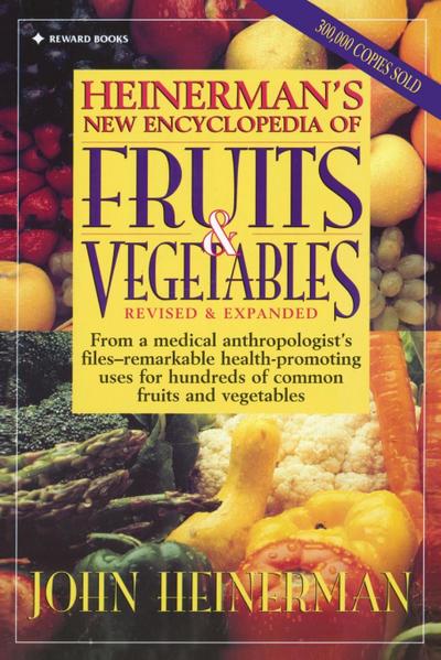 Heinerman’s New Encyclopedia of Fruits & Vegetables