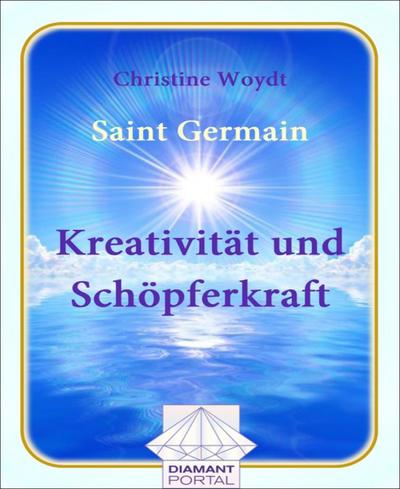 Saint Germain Kreativität und Schöpferkraft