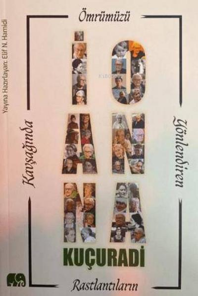 Ömrümüzü Yönlendiren Rastlantilar Kavsaginda Ioanna Kucuradi